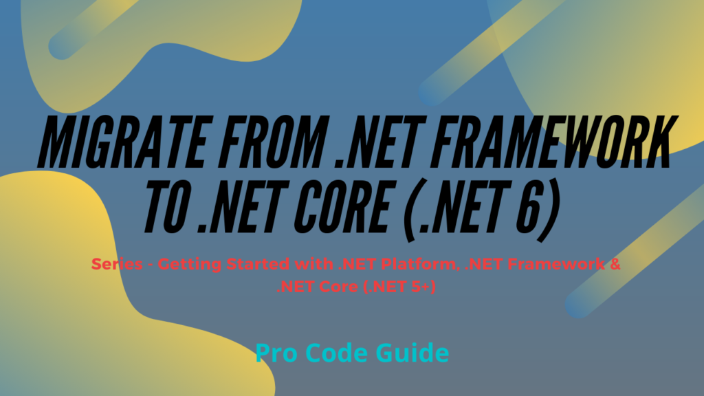 Migrate from .NET Framework to .NET 6