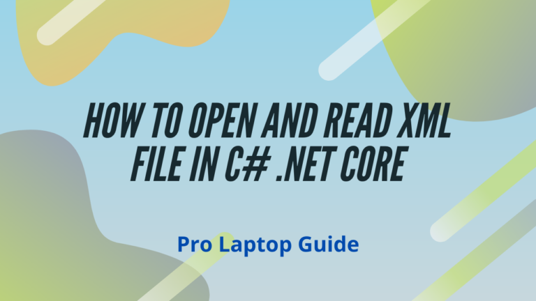 How to open and read XML files in C# .NET 6